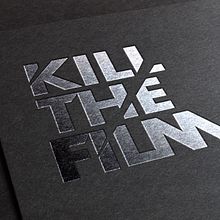 Kill the film Ein Projekt aus dem Bereich Br, ing und Identität, Kunstleitung, Design und Grafikdesign von ely zanni - 01.12.2015