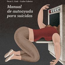 Manual de autoayuda para suicidas. Un progetto di Direzione artistica, Design, Design editoriale, Graphic design e Illustrazione tradizionale di Carlos Cubeiro - 30.12.2015