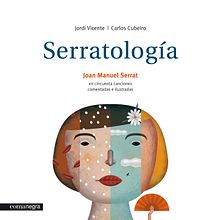 «Serratología». Libro con 50 canciones de Joan Manuel Serrat ilustradas. Un progetto di Direzione artistica, Design, Design editoriale, Graphic design e Illustrazione tradizionale di Carlos Cubeiro - 30.12.2015