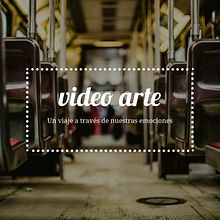 Vídeo arte "El viaje"  . Video project by Sergio David Benitez - 01.11.2016