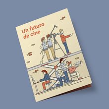 Un futuro de cine. Editorial Design, Graphic Design, and Traditional illustration project by Jorge Lorenzo - 01.12.2016