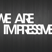 We Are Impressive. Traditional illustration, T, and pograph project by Dan Franco - 01.17.2016