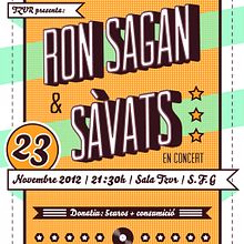Cartel RON SAGAN + SÁVATS. Graphic Design, and Traditional illustration project by Xavier Calvet Sabala - 11.22.2012