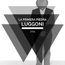 Videoclip "La primera piedra" del artista LUGGONI. Music project by anabravo - 02.20.2015