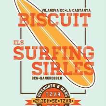 Cartel BISCUIT + ELS SURFING SIRLES. Graphic Design, and Traditional illustration project by Xavier Calvet Sabala - 03.07.2013
