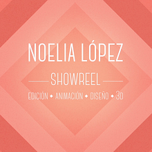 Noelia López Showreel | Edición - animación - diseño - 3D. 3D, Animation, Film, Video, TV, Design, Character Design, Graphic Design, Motion Graphics, Multimedia, Photograph, Post-production, and Video project by Noelia López - 02.28.2016