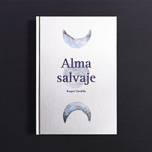 Alma Salvaje. Art Direction, Editorial Design, Graphic Design, and Traditional illustration project by Jesús Román Ortega - 03.07.2016
