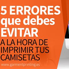 5 errores que debes evitar al IMPRIMIR CAMISETAS. Design, Product Design, Graphic Design & Infographics project by Garment Printing España - - 03.20.2016