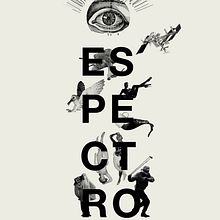 E S P E C T R O  . Fine Arts, Collage, Design, Editorial Design, Graphic Design, Photograph, and Traditional illustration project by Mateo Correal - 03.29.2016