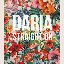 Cartel DARIA + STRAIGHT ON . Graphic Design project by Xavier Calvet Sabala - 05.24.2016