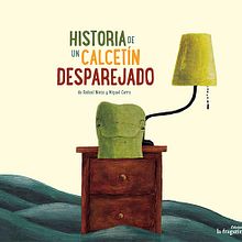 Historia de un calcetín desparejado. 2016.. Un projet de Illustration traditionnelle de Miguel Cerro - 09.05.2016
