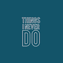 Things I Never Do. Un proyecto de Motion Graphics y Animación de Alberto Rivera - 16.06.2016