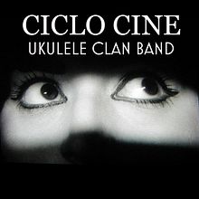 CICLO CINE Ukulele Clan Band . % Quitavueltas tarafından hazırlanan Film, Film, Video ve TV, Sanat Yönetmenliği, Multimed, a, Müzik, Ve Video projesi - 05.11.2014