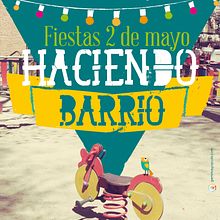 Cartel Fiestas 2 de mayo 2016. Haciendo Barrio . Un proyecto de Diseño gráfico e Ilustración tradicional de Gemma de Castro - 04.05.2016