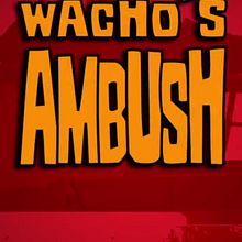 Wacho's Ambush. Un proyecto de 3D y Animación de César Fernández Amarís - 14.09.2016