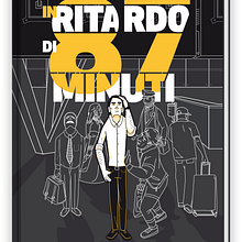 COMIC "In ritardo di 87 minuti". Un proyecto de Cómic, Diseño gráfico e Ilustración tradicional de Michelangelo Marra - 14.09.2016