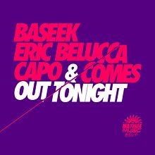 VIDEO MUSIC: Baseek, Eric Belucca, Capo & Comes - Out Tonight (Vocal Mix) . Un proyecto de Cine, vídeo, televisión, Música, Post-producción fotográfica		, Sound Design y Vídeo de Pau Moya - 18.09.2016