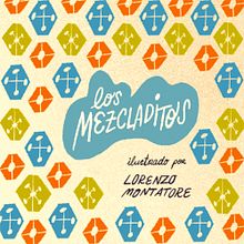 Los Mezcladitos (de Lorenzo Montatore). Un proyecto de Diseño de juguetes, Diseño de producto y Diseño gráfico de Pack Up - 14.12.2015