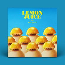Ella Speed · Lemon Juice EP. Un proyecto de Dirección de arte, Diseño, Diseño gráfico, Fotografía, Música y Publicidad de THIS is UMAMI - 12.10.2016