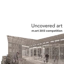 Uncovered art | m.art2013 Open competition for an artisians market | Third Prize in Opengap International Competition | Marta Anton de Zafra and Ines Anton Losada. Architecture, Design, Interior Design, and Graphic Design project by Ines Anton Losada - 10.23.2016
