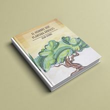 Cubierta para ''El hombre que plantaba árboles'' . Editorial Design, and Traditional illustration project by Rocío Linares - 11.02.2016