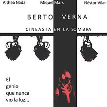 Cortometraje "Berto Verna, un cineasta en la sombra" (Co-autor) Ein Projekt aus dem Bereich Kino von Ximo López Rovira - 09.02.2013