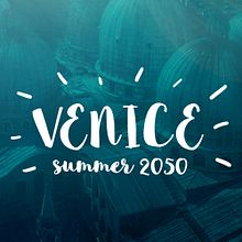 Venice Summer 2050 | Environmental Campaign. Un projet de Design graphique, Publicité, T , et pographie de Jona Flores - 29.09.2016