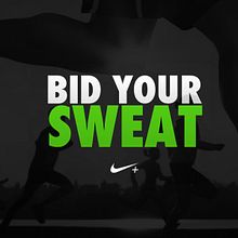 Nike: Bid Your Sweat. Marketing, and Advertising project by Daniel Granatta - 04.13.2012