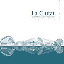 CIUDAD DE LAS ARTES Y LAS CIENCIAS. Un proyecto de Diseño gráfico de Carlos Casamayor - 28.01.2017