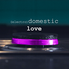 (electro)Domestic Love. Animation, Photograph, and Video project by Nacho Velasco - 02.14.2017