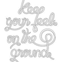 Keep your feel on the ground. Graphic Design, Lettering, T, and pograph project by Carles Ivanco Almor - 11.09.2016