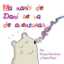 La nariz de Dani se va de aventuras , 9 feb 2017 AMAZON. Un proyecto de Ilustración tradicional de Soraya Bp - 09.02.2017