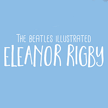Eleanor Rigby. Character Design, Editorial Design, and Traditional illustration project by Ana Callegari - 03.09.2017
