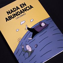 Nada en Abundancia. Comic, and Traditional illustration project by Luis Linares Izquierdo - 04.07.2017