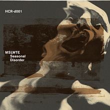 HCR-d001 — MSLWTE Sensorial Disorder. Un proyecto de Dirección de arte, Diseño, Diseño gráfico y Música de dani requeni - 19.04.2017