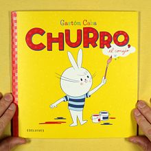 Churro, el conejo (ed. Edelvives Argentina). Comic, Design de personagens, Design editorial e Ilustração tradicional projeto de Gastón Caba - 04.06.2017