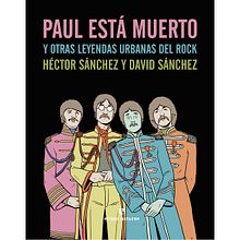 Paul está muerto y otras leyendas urbanas del rock. Un proyecto de Escritura y Música de Héctor Sánchez Moro - 10.11.2014