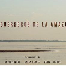 Los Guerreros de la Amazonía - Documental. Video project by Carla Garcia Ballesteros - 08.19.2016