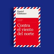 Diseño colección Contra el viento del norte. Art Direction, Editorial Design, and Graphic Design project by Comba Studio - 09.23.2017