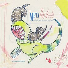 Álbum ilustrado MetaIlustrado Ein Projekt aus dem Bereich Design, Verlagsdesign, Traditionelle Illustration und Lettering von Cristina Nogales Aranda - 27.09.2017