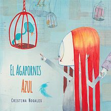 Álbum ilustrado el Agapornis Azul Ein Projekt aus dem Bereich Traditionelle Illustration von Cristina Nogales Aranda - 27.09.2017