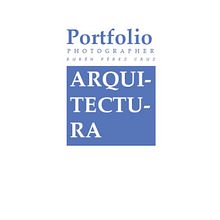PORTFOLIO FOTOGRAFÍA ARQUITECTÓNICA  Ein Projekt aus dem Bereich Architektur, Verlagsdesign, Grafikdesign und Fotografie von Ruben Perez cruz - 27.09.2017