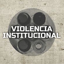 Violencia Institucional. Un proyecto de Diseño gráfico e Infografía de Rodrigo Alfaro - 02.10.2017