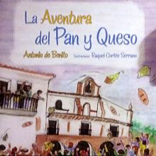 "La aventura del Pan y Queso" de Antonio de Benito. Een project van Traditionele illustratie van Rakel Cortes - 19.01.2017