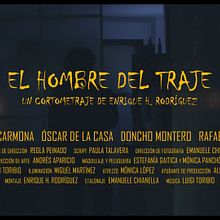 El Hombre del Traje. Cortometraje de ficción.. Film, Video, TV, Film, Photograph, Post-production, Video, and Video Editing project by Enrique H. Rodríguez - 05.20.2017