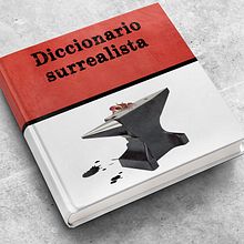 Diccionario surrealista. Editorial Design project by Diego Checa - 11.30.2017