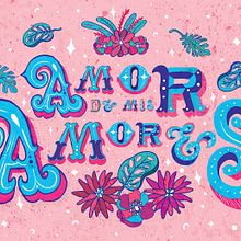 Amor de mis amores. Un proyecto de Diseño, Ilustración tradicional, Lettering y Tipografía de Ana Orozco - 02.12.2017