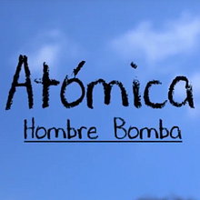Hombre Bomba -  Atómica. Audiovisual Production project by Brandon Morales - 12.16.2016