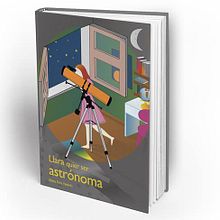 LLARA QUIER SER ASTRÓNOMA. Un progetto di Design editoriale, Graphic design e Illustrazione tradizionale di Violeta Mateu - 10.05.2011