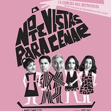 Cartel para la nueva producción de Saga Producciones, “No te vistas para cenar”o proyecto. Design project by CREATIAS Estudio - 01.09.2018